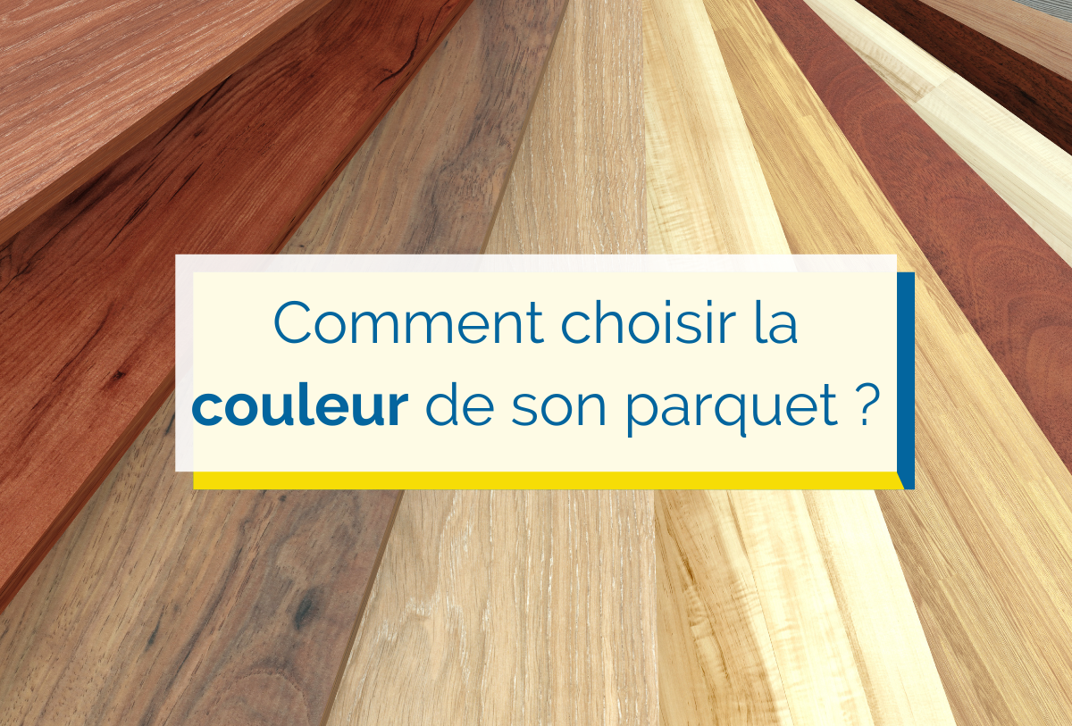 Choisir la couleur de son parquet